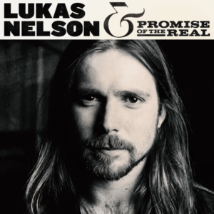 Lukas Nelson & Promise of the Real