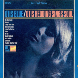 Otis Blue - Otis Redding Sings Soul